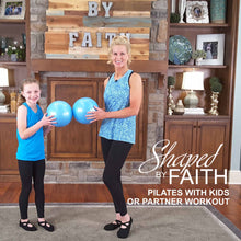 Load image into Gallery viewer, Shaped by Faith Pilates with Kids or Partner Workout - DOWNLOAD