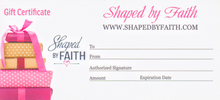 Load image into Gallery viewer, Shaped by Faith Gift Certificate
