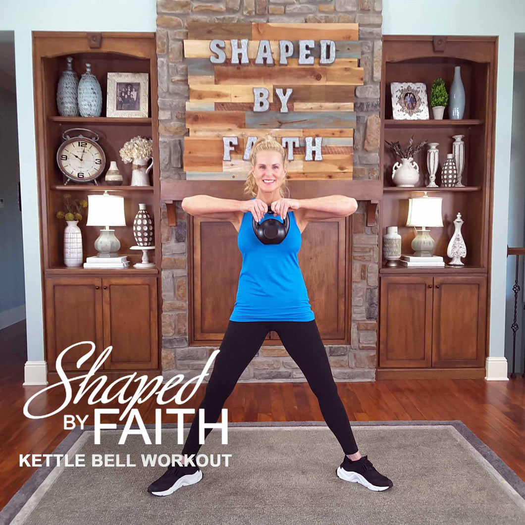 Shaped by Faith Kettle Bell Workout - DOWNLOAD