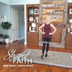 Shaped by Faith Mini Band Lower Body Workout - DOWNLOAD