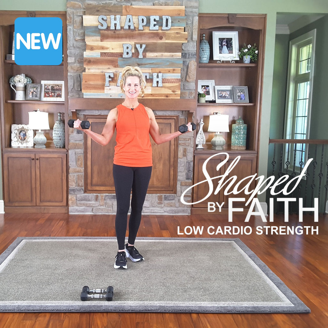 Shaped by Faith Low Cardio Strength Workout - DOWNLOAD