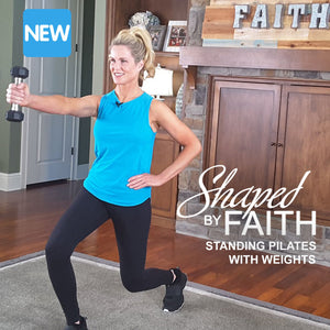 Shaped by Faith Standing Pilates with Weights - DOWNLOAD