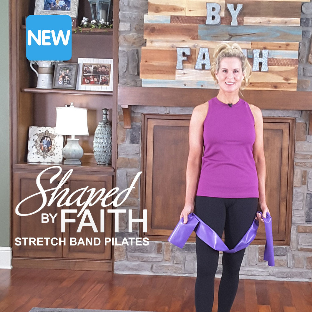 Shaped by Faith Stretch Band Pilates - DOWNLOAD