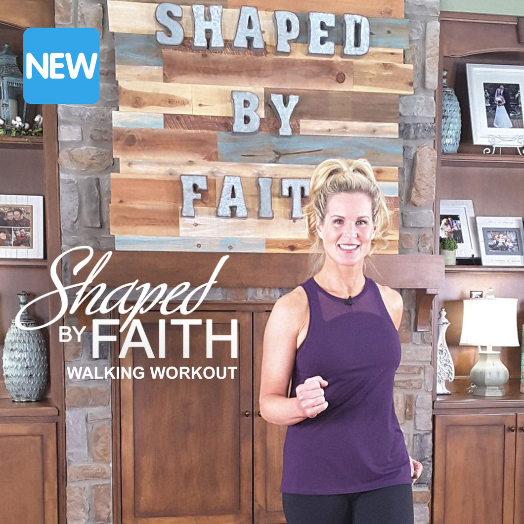 Shaped by Faith Walking Workout - DOWNLOAD