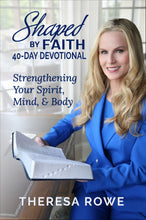 Load image into Gallery viewer, Shaped by Faith: A 40-Day Devotional for Strengthening Your Spirit, Mind &amp; Body (HARDCOVER)
