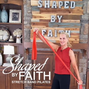Shaped by Faith Stretch Band Pilates Workout - DOWNLOAD