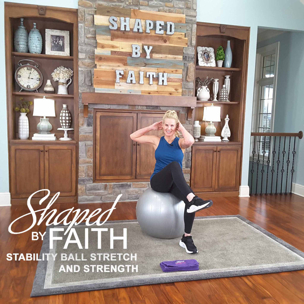 Shaped by Faith Stability Ball Stretch & Strength Workout - DOWNLOAD