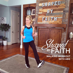 Shaped by Faith Walking Workout with Abs - DOWNLOAD