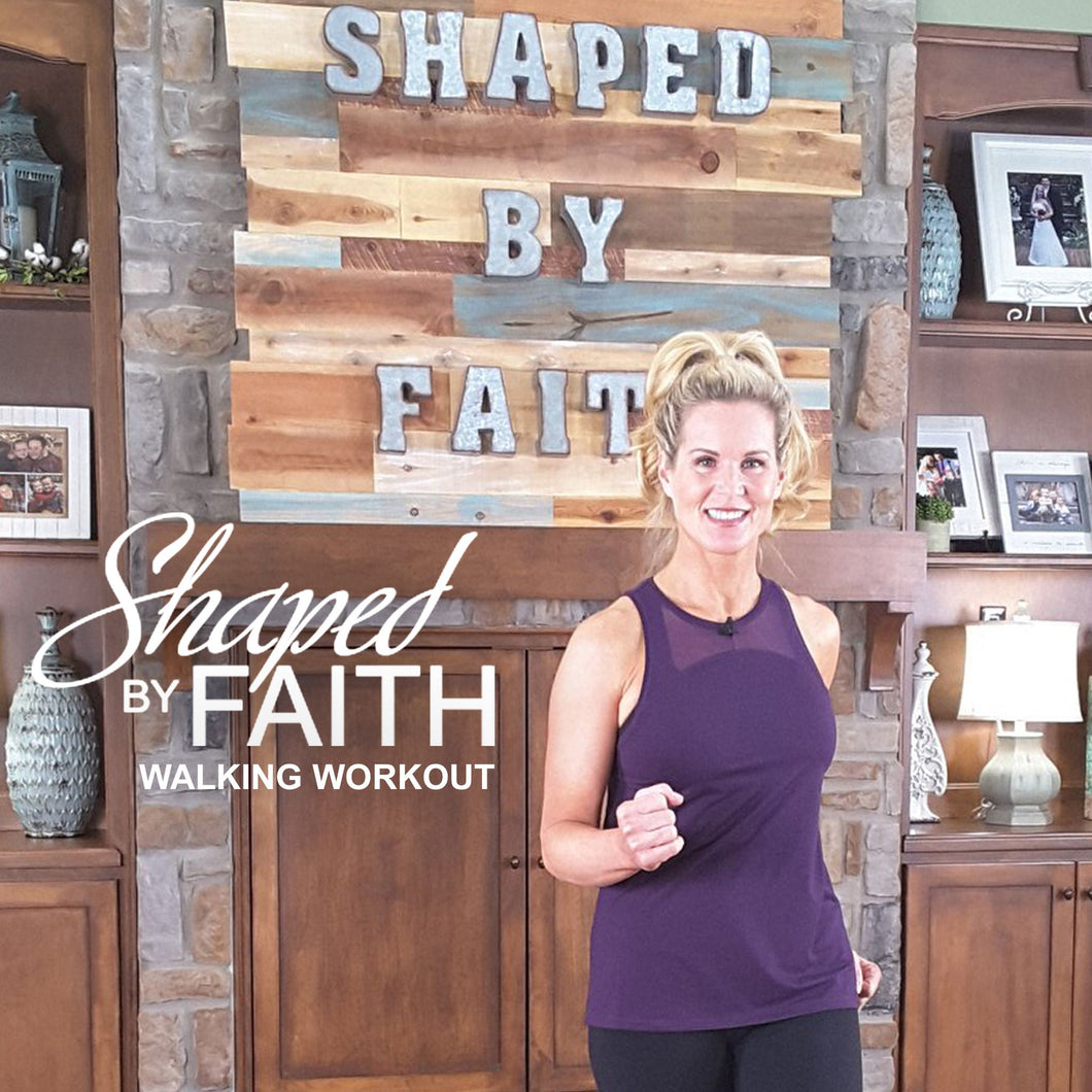 Shaped by Faith Walking Workout - DOWNLOAD