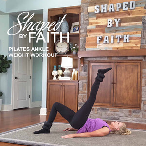 Shaped by Faith Pilates Ankle Weight Workout - DOWNLOAD