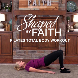 Shaped by Faith Pilates Total Body Workout - DOWNLOAD