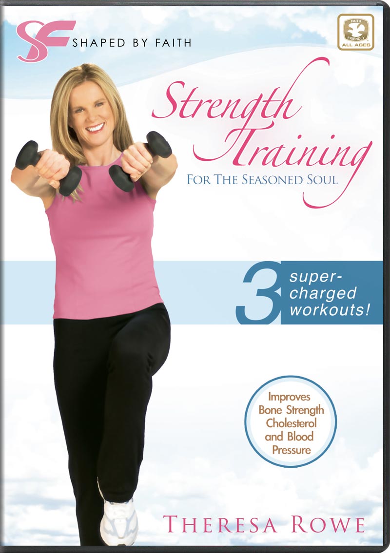 Strength Training For The Seasoned Soul - DVD – Shaped By Faith with  Theresa Rowe